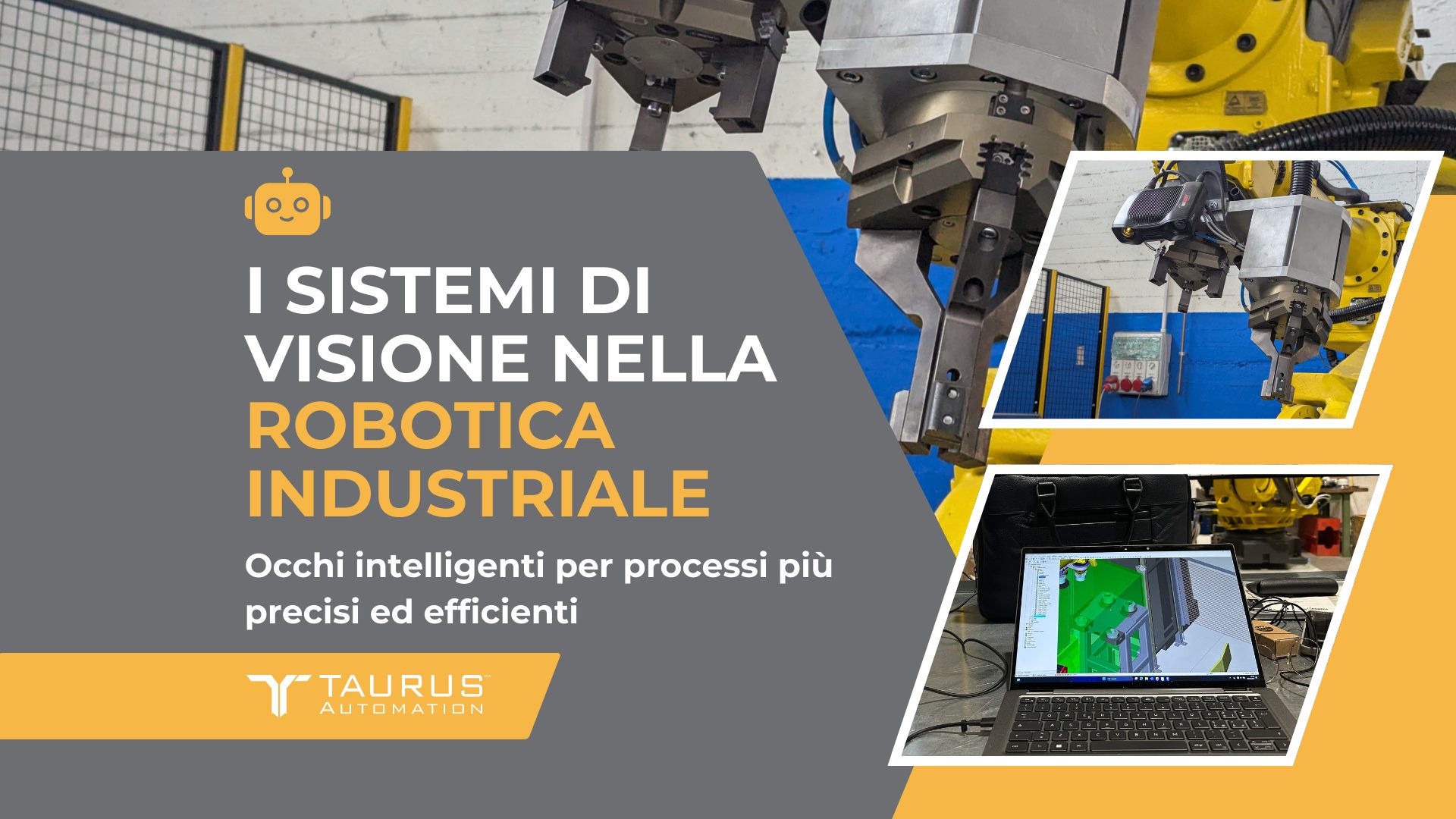 I sistemi di visione nella robotica industriale: occhi intelligenti per processi più precisi ed efficienti